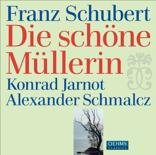 Schubert/ Jarnot/ Schmalcz - Die Schone Mullerin