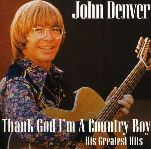 John Denver - Thank God I'm a Country Boy: Best of