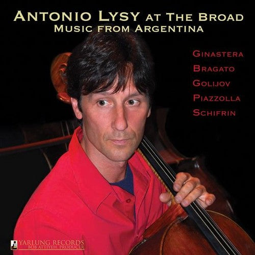 Antonio Lysy / Capitol Ensemble - Antonio Lysy at the Broad - Music from Argentina
