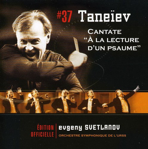 Taneyev/ Ussr Symphony Orchestra/ Svetlanov - Cantate a la Lecture D'un Pasume Op. 36