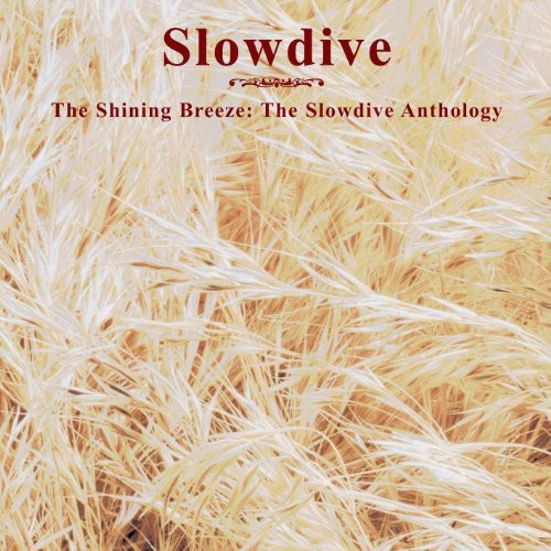 Slowdive - Shining Breeze: Slowdive Anthology