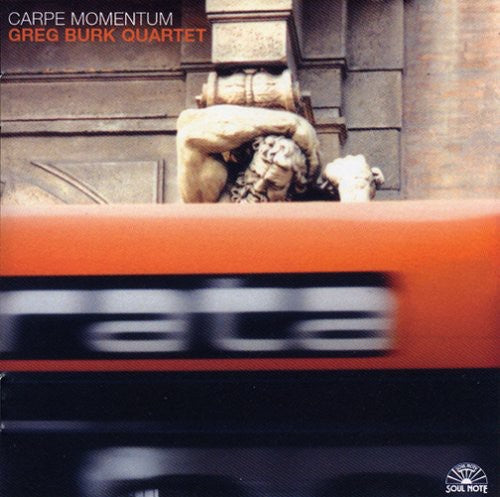 Greg Burk Quartet - Carpe Momentum