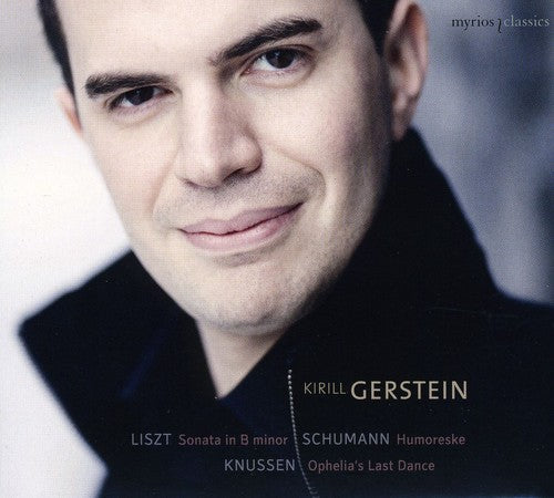 Kirill Gerstein - Plays Liszt Schumann & Knussen
