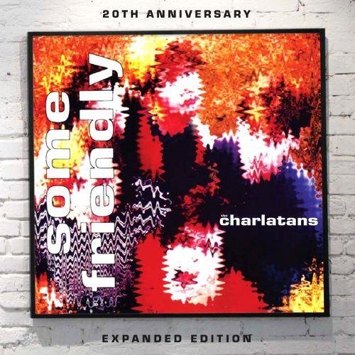 Charlatans Uk - Some Friendly