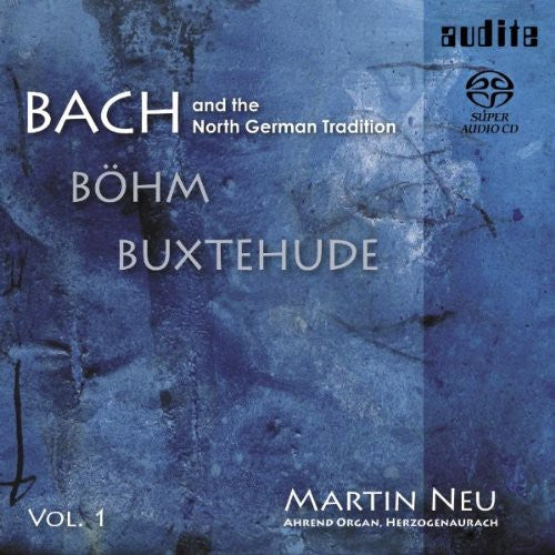 Bach/ Buxtehude/ Bohm/ Neu - North German Tradition / Bach 1