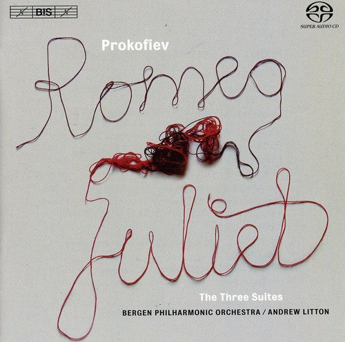 Prokofiev/ Bergen Philharmonic Orchestra/ Litton - Romeo & Juliet: The Three Suites