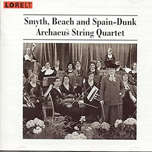 Smyth/ Beach/ Spain-Dunk/ Archaeus Quartet - String Quartets
