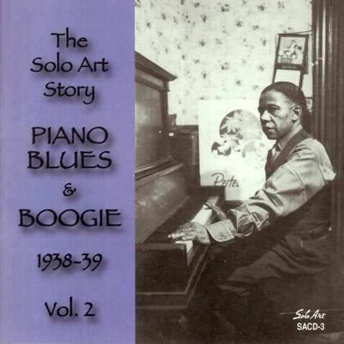 Solo Art Story: Piano Blues & Boogie 2/ Various - Solo Art Story: Piano Blues and Boogie 1938-1939, Vol. 2