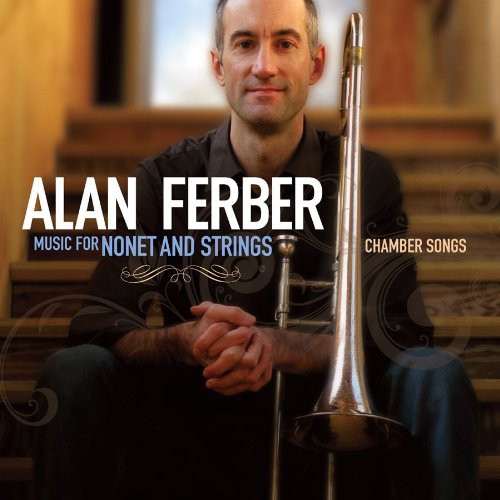 Alan Ferber - Music for Nonet & Strings: Chamber Songs