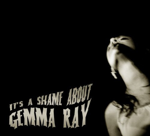 Gemma Ray - It's a Shame About Gemma Ray