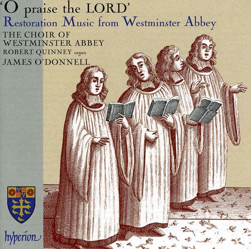 Westminster Abbey Choir/ O'Donnell/ Quinney - O Praise the Lord: Restoration Music from Westminster Abbey