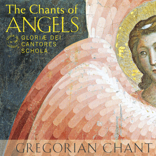 Gloriae Dei Cantores - Chants of Angels