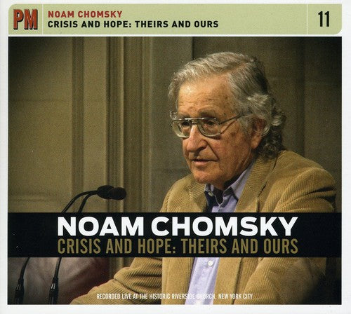Noam Chomsky - Crisis and Hope: Theirs and Ours