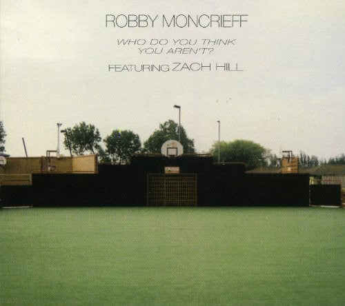 Robby Moncrieff - Who Do You Think You Arn't