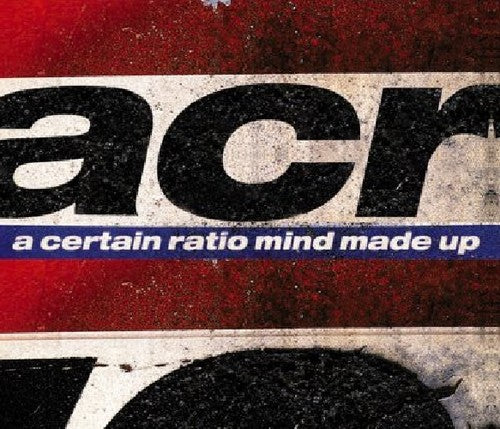 A Certain Ratio - Mind Made Up