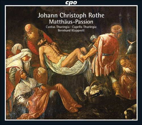Rothe/ Cantus Thuringia/ Capella Thuringia - St. Matthew Passion
