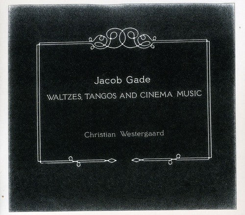 Gade/ Westergaard - Waltzes / Tangos & Cinema Music