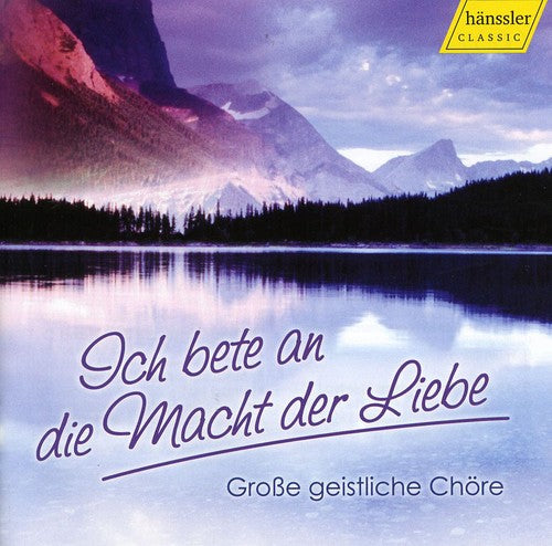 I Worship the Power of Love: Large Sacred Choirs - I Worship the Power of Love: Large Sacred Choirs