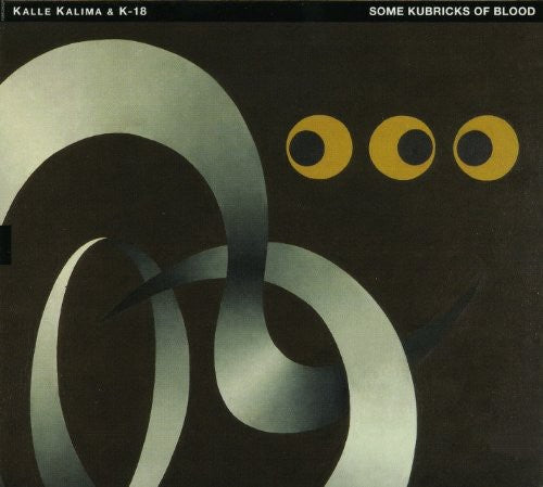 Kalle Kalima / K-18 - Some Kubricks of Blood