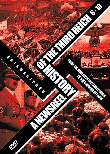 A Newsreel History of the Third Reich 6-10