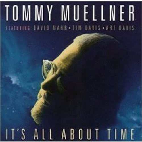 Tommy Muellner - It's All About Time