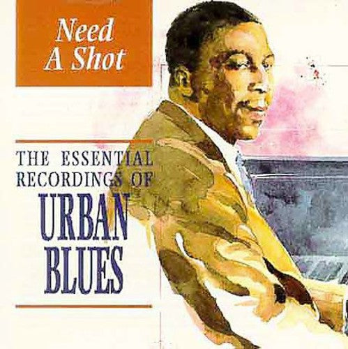 Need a Shot: Essential Recordings Urban Blues/ Va - Need a Shot