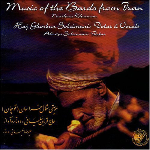 Haj-Ghorban Soleimani - Music of the Bards from Iran