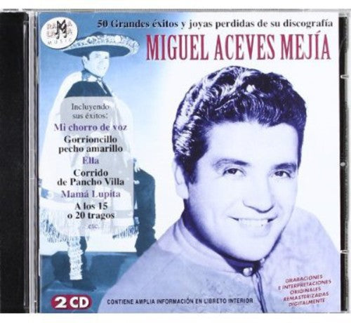 Miguel Mejia Aceves - 50 Grandes Extos Y Joyas Perdidas De Su Discografia