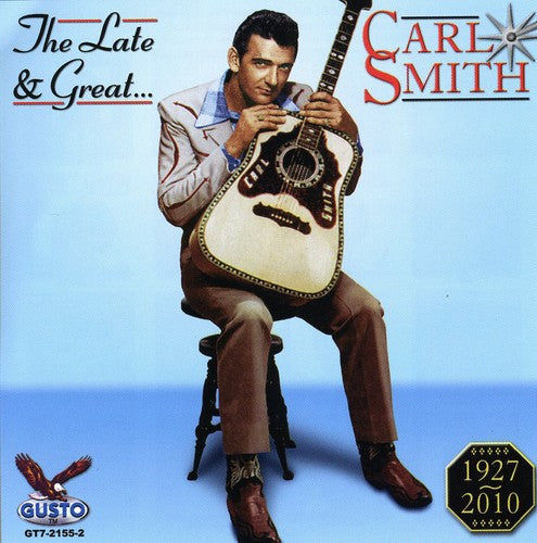 Carl Smith - Late & Great Carl Smith