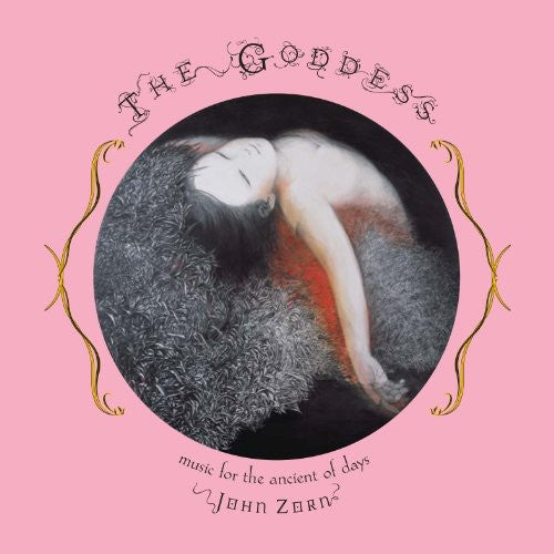 John Zorn - Goddess: Music for the Ancient of Days