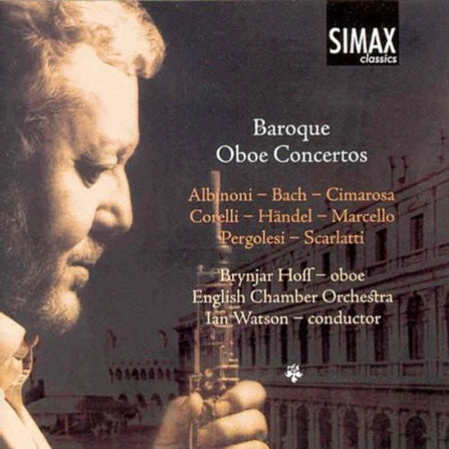 Marcello/ Scarlatti/ Albinoni/ Hoff/ Watson - Baroque Oboe Concertos 2CD