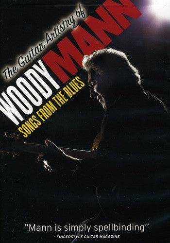 The Guitar Artistry of Woody Mann: Songs From the Blues
