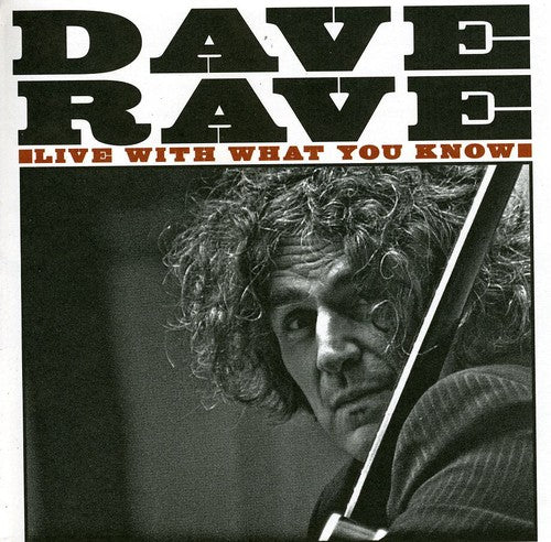 Dave Rave - Live with What You Know