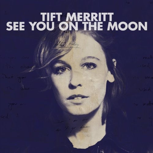 Tift Merritt - See You on the Moon