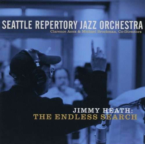 Seattle Repertory Jazz Orchestra/ Jimmy Heath - Endless Search
