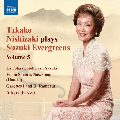 Nishizaki/ Corelli/ Handel/ Rameau/ Dennis - Nishizaki Plays Suzuki Evergreens 5: Violin Sonata