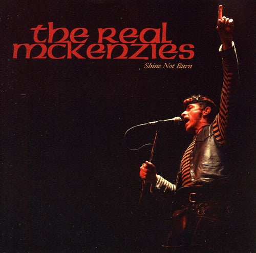 The Real McKenzies - Shine Not Burn