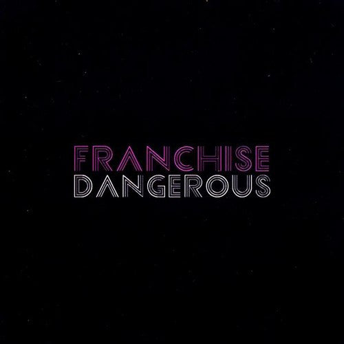 The Franchise - Dangerous