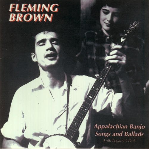 Fleming Brown - Appalachian Banjo Songs & Ballads