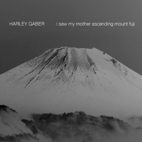 Gaber/ Gilbert/ Cummisky - I Saw My Mother Ascending Mount Fuji