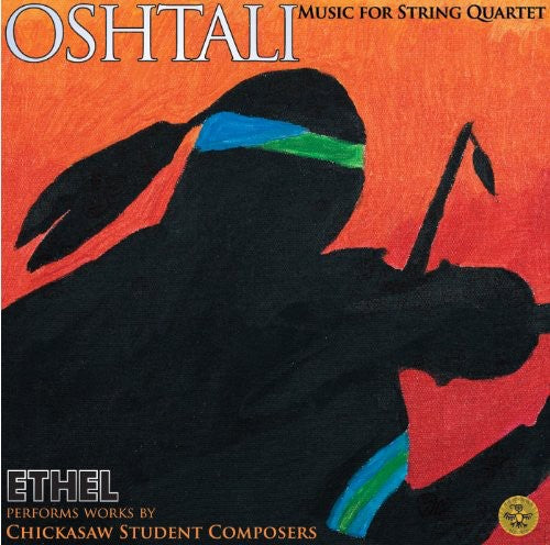 Chickasaw Student Composers/ Ethel - Oshtali: Music for String Quartet