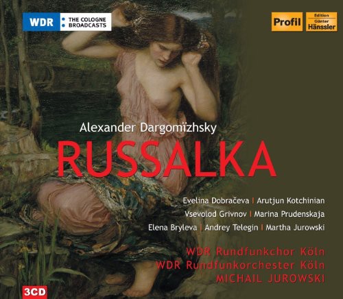 Dargomizhsky/ Wdr Rundfunkorchester/ Jurowski - Russalka