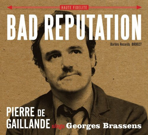 Bad Reputation - Pierre de Gaillande Sings Georges Brassens