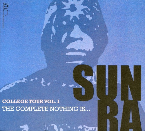 Sun Ra - College Tour, Vol. 1: The Complete Nothing Is