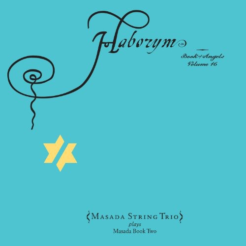 John Zorn - Haborym: The Book of Angels 16