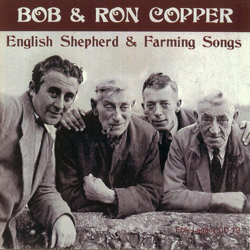 Bob Copper Ron Copper - English Shepherd and Farming Songs