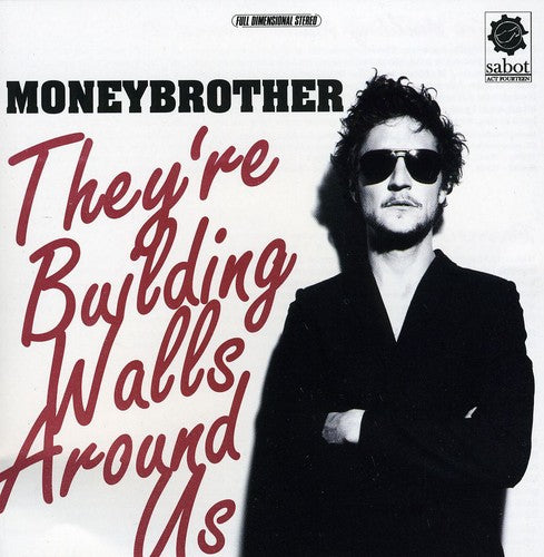 Moneybrother - They're Building Walls Around Us