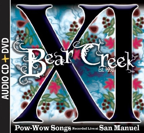 Bear Creek - Xi: Pow-Wow Songs Recorded Live at San Manuel