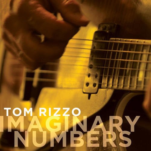 Tom Rizzo - Imaginary Numbers