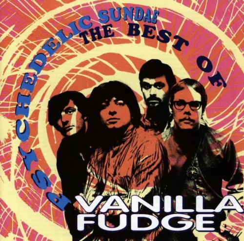 Vanilla Fudge - Psychedelic Sundae: Best of